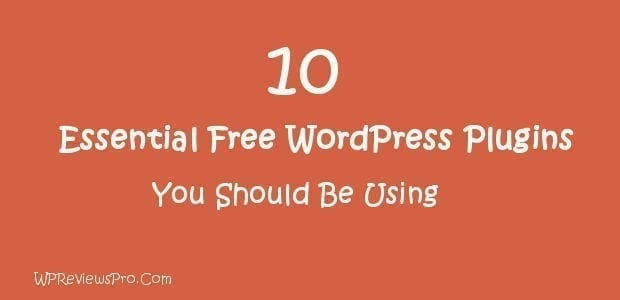 10 Best Free WordPress Plugins for Every WordPress Blog